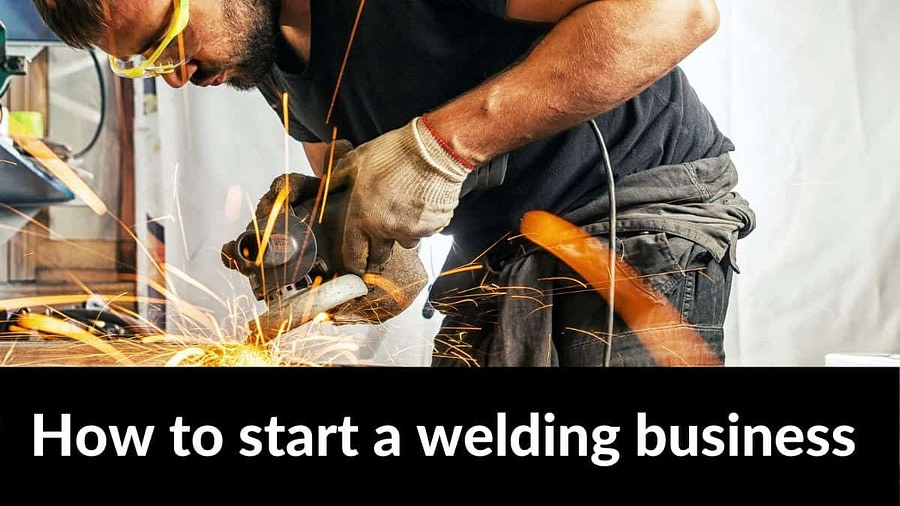 How to start a welding business and take it to the next level of success